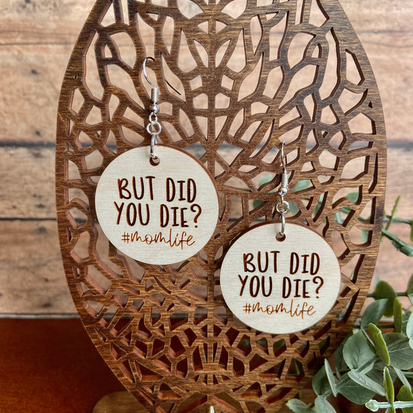 Whitewashed Wood “But Did You Die” Earrings