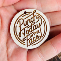 Punch Today In The Face Engraved Wood Earrings