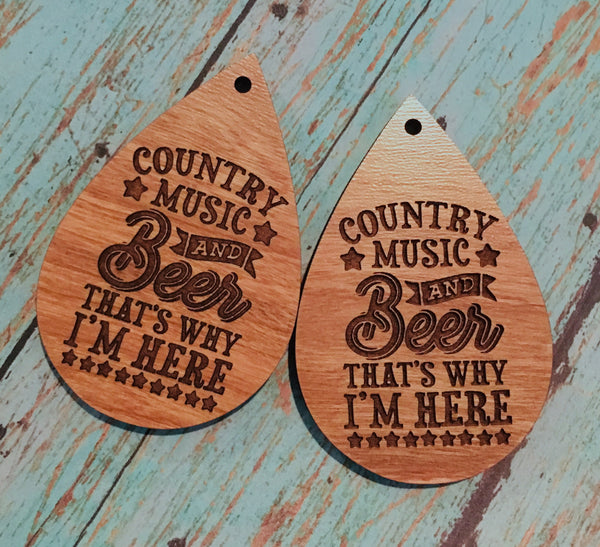 Country Music and Beer- That’s Why I’m Here Teardrop Earrings